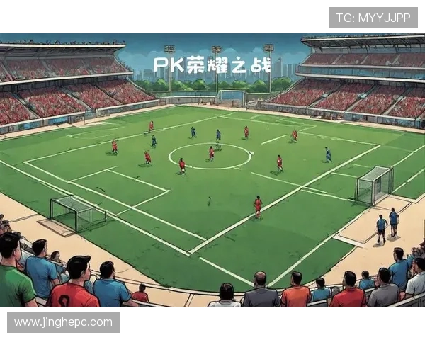 绿茵争锋巅峰对决见证荣耀与激情燃动世界足球盛宴 绿茵争锋巅峰对决见证荣耀与激情燃动世界足球盛宴